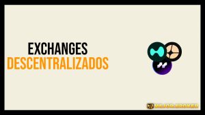 exchanges descentralizados